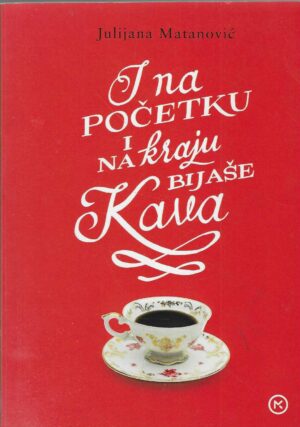 Julijana Matanović: I na početku i na kraju bijaše kava