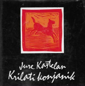 Jure Kaštelan: Krilati konjanik