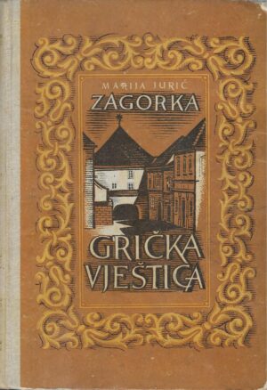 Marija Jurić Zagorka: Grička vještica svezak 4