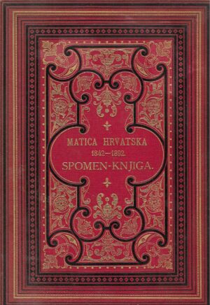 Matica hrvatska 1842-1892. - Spomen-knjiga