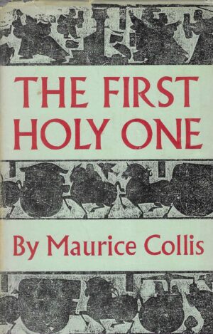 Maurice Collis: The First Holy One