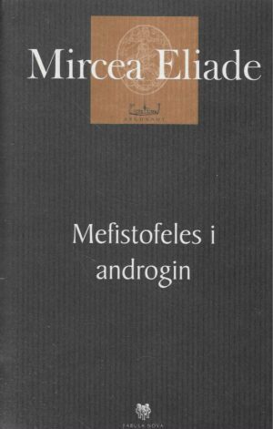 Mircea Eliade: Mefistofeles i androgin