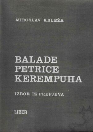 Miroslav Krleža: Balade Petrice Kerempuha - izbor iz prepjeva