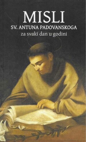Misli sv. Antnuna Padovanskoga za svaki dan u godini