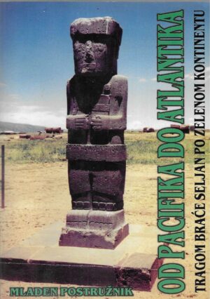 Mladen Postružnik: Od Pacifika do Atlantika - Tragom braće Seljan po zelenom kontinentu