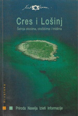 Nadir Mavrović: Cres i Lošinj - šetnja otocima, otočićima i hridima