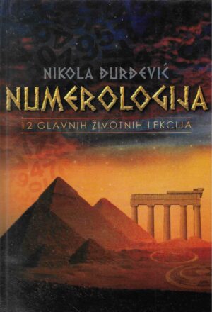 Nikola Đurđević: Numerologija - 12 glavnih životnih lekcija