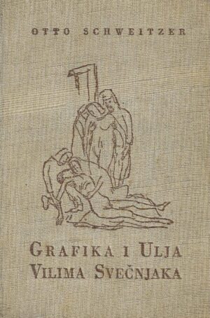 Otto Schweitzer: Grafika i ulja Vilima Svečnjaka