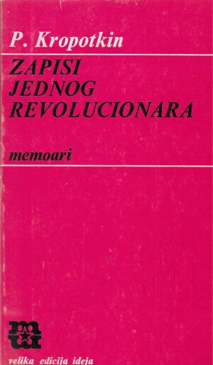 P. Kropotkin - Zapisi jednog revolucionara - memoari