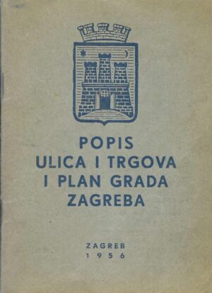 Popis ulica i trgova i plan grada Zagreba 1956. (S kartom)