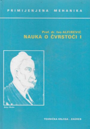 Prof. dr. Ivo Alfirević: Nauka o čvrstoći 1