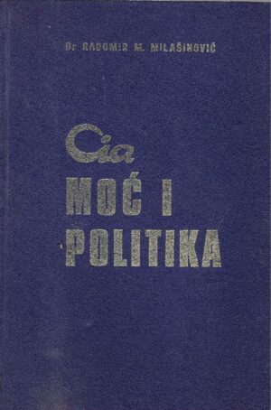 Radomir M. Milašinović: CIA - Moć i politika