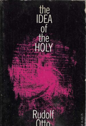 Rudolf Otto: The Idea of the Holy
