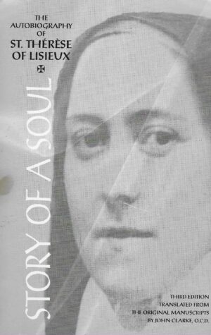 Saint Thérèse of Lisieux: Story of A Soul- The Autobiography