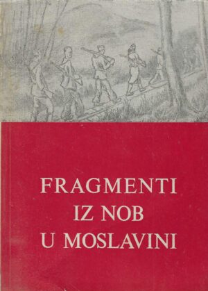 Slavko Degoricija (ur.): Fragmenti iz NOB u Moslavini