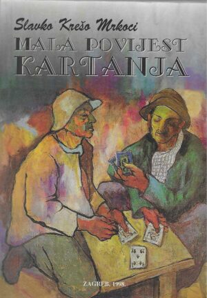 Slavko Krešo Mrkoci: Mala povijest kartanja