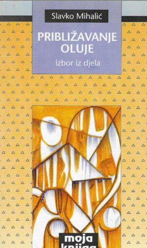 Slavko Mihalić: Približavanje oluje - izbor iz djela