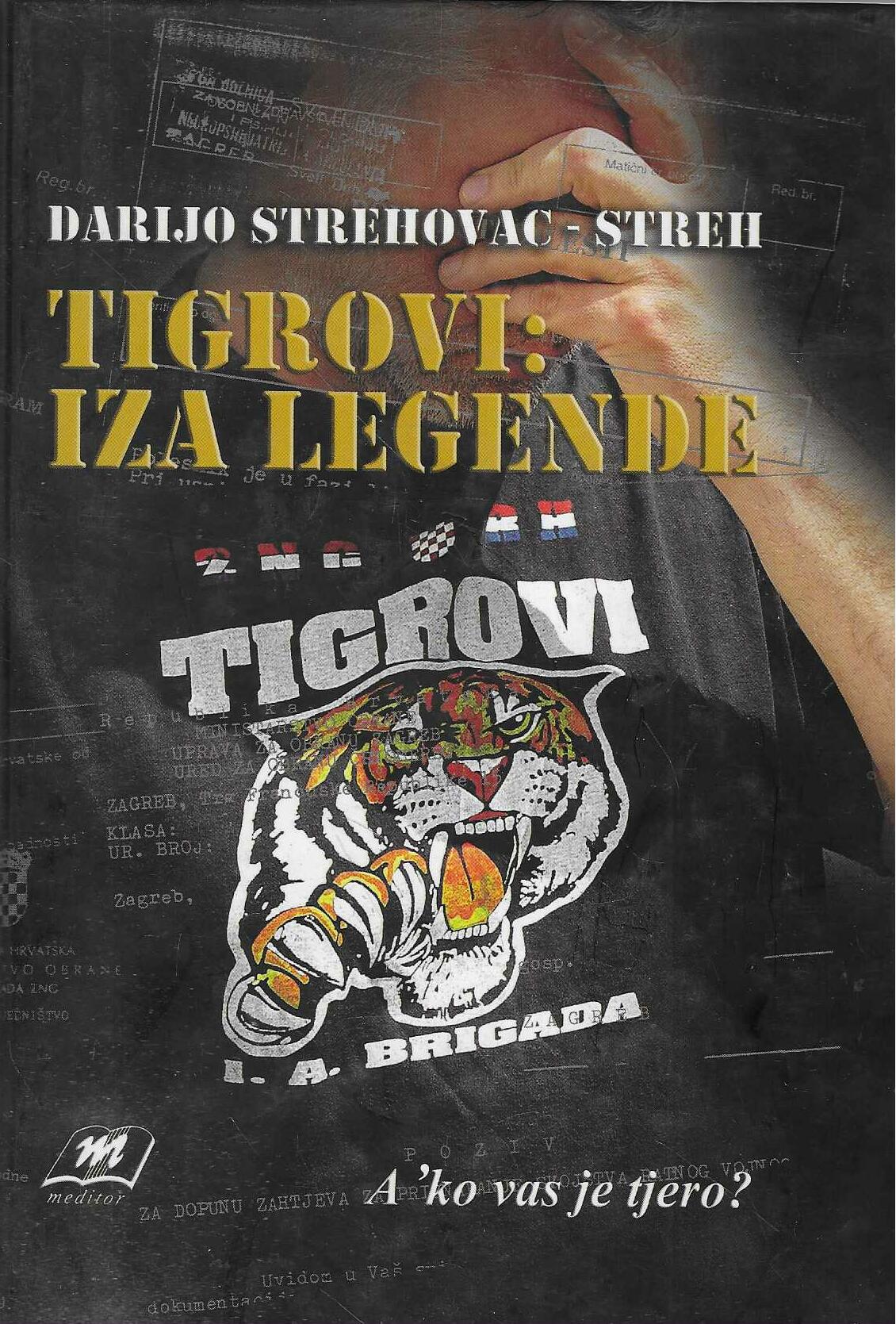 Strehovac Darijo - Streh: Tigrovi: Iza legende