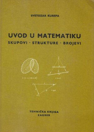 Svetozar Kurepa: Uvod u matematiku