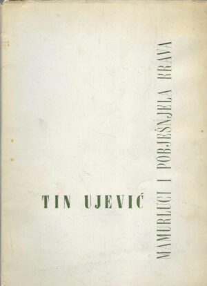 Tin Ujević: Mamurluci i pobješnjela krava