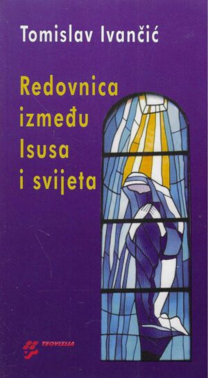 Tomislav Ivančić: Redovnica između Isusa i svijeta