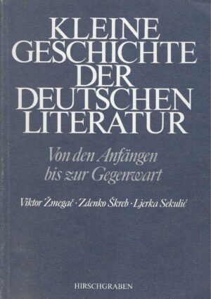 V. Žmegač, Z. Škrob, Lj. Sekulić: Kleine geschichte der deutschen Literatur