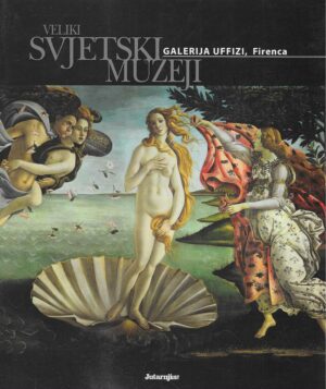 Veliki svjetski muzeji - Galerija Uffizi, Firenca
