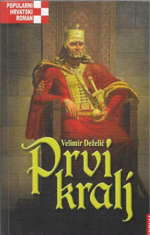 Velimir Deželić - Prvi Kralj