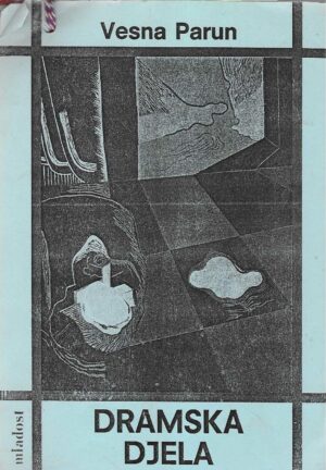 Vesna Parun: Dramska djela (ručno uvezano i s potpisom autorice)