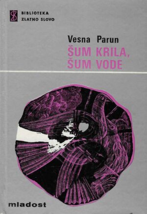 Vesna Parun: Šum krila, šum vode
