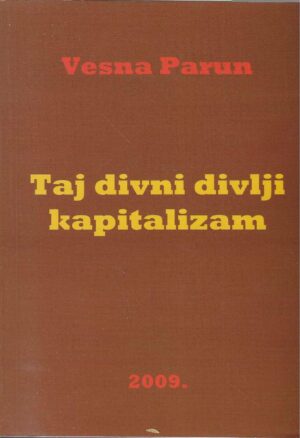 Vesna Parun: Taj divni divlji kapitalizam (s potpisom Vesne Parun)