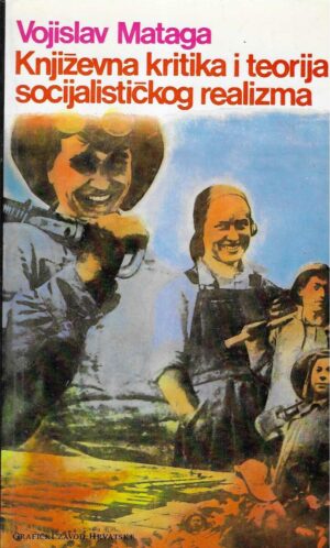 Vojislav Mataga: Književna kritika i teorija socijalističkog realizma