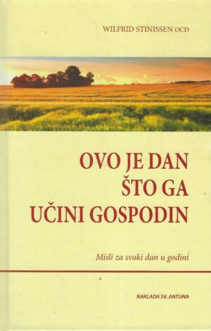 Wilfrid Stinissen: Ovo je dan što ga učini gospodin