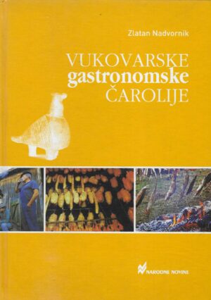 Zlatan Nadvornik: Vukovarske gastronomske čarolije