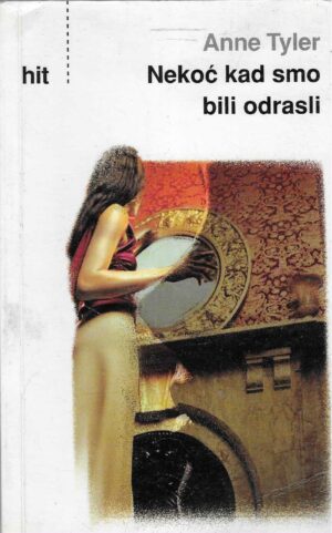Anne Tyler: Nekoć kad smo bili odrasli