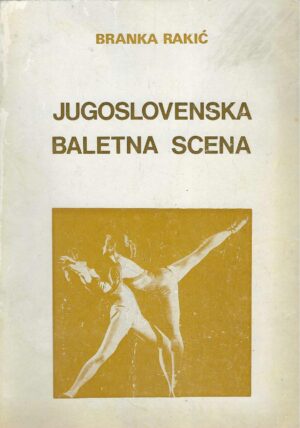 Branka Rakić: Jugoslavenska baletna scena