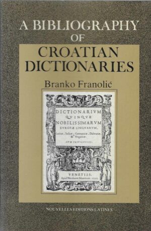 Branko Franolić: A Bibliography of Croatian Dictionaries