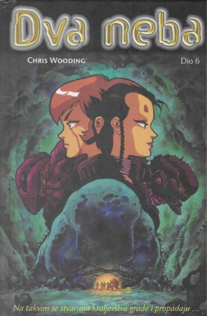 Chris Wooding: Dva neba - Dio 6
