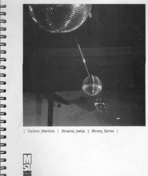 Dalibor Martinis: Binarna serija