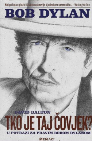 David Dalton: Tko je taj čovjek? - U potrazi za pravim Bobom Dylanom