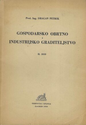 Dragan Petrik: Gospodarsko, obrtno i industrijsko graditeljstvo II
