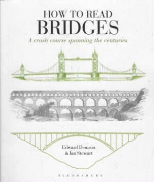 Edward Denison & Ian Stewart: How to Read Bridges