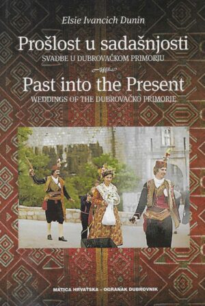 Elsie Ivancich Dunin: Prošlost u sadašnjosti - svadbe u dubrovačkom primorju