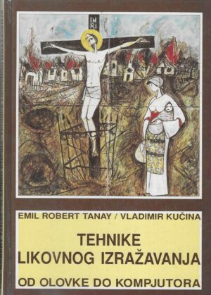 Emil Robert Tanay, Vladimir Kučina: Tehnike likovnog izražavanja - Od olovke do kompjutora