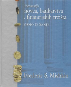 Frederic S. Mishkin: Ekonomija novca, bankarstva i financijskih tržišta, 8. izdanje