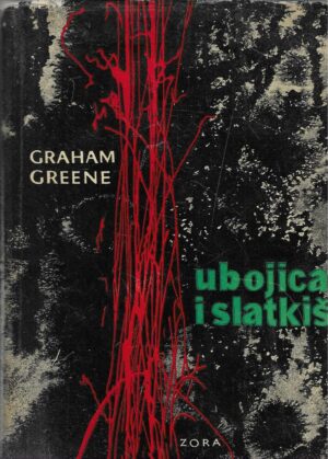 Graham Greene: Ubojica i slatkiš