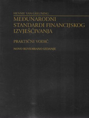 Hennie Van Greuning: Međunarodni standardi financijskog izvješćivanja - praktični vodič (novo revidirano izdanje)
