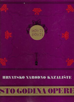 Hrvatsko narodno kazalište - sto godina opere