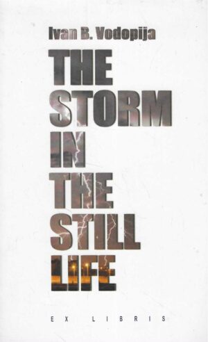 Ivan B. Vodopija: The Storm in the Still Life (s potpisom autora)