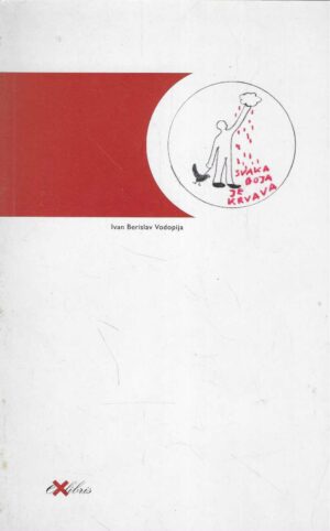 Ivan Berislav Vodopija: Svaka boja je krvava (s potpisom autora)